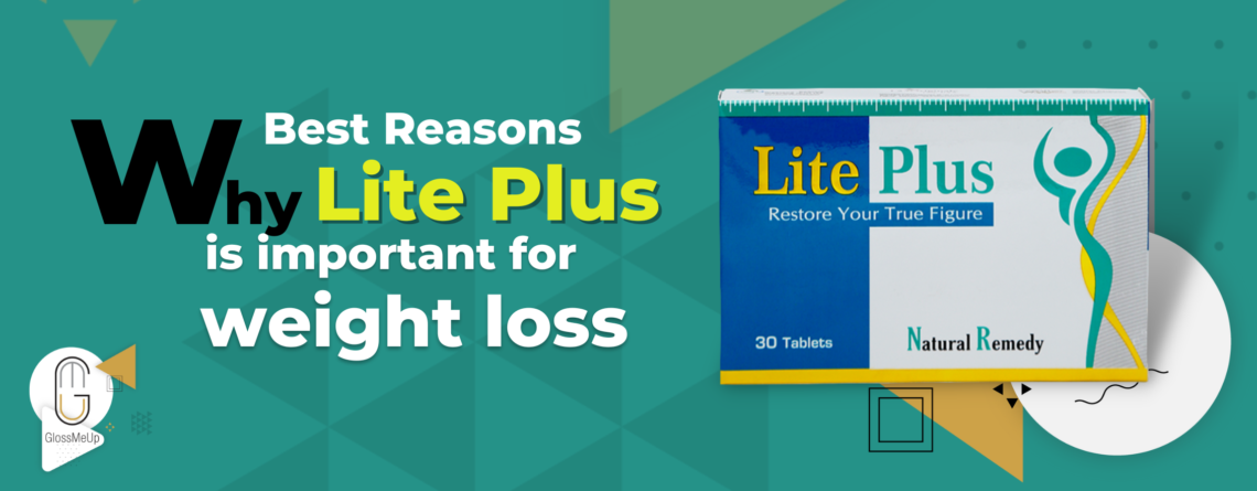 Are you looking for a natural yet effective weight loss solution? Check out this article to know how Lite Plus is important for your weight loss