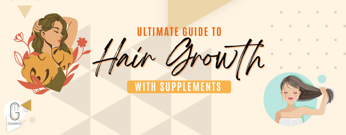 Here's the ultimate guide to hair growth with supplements