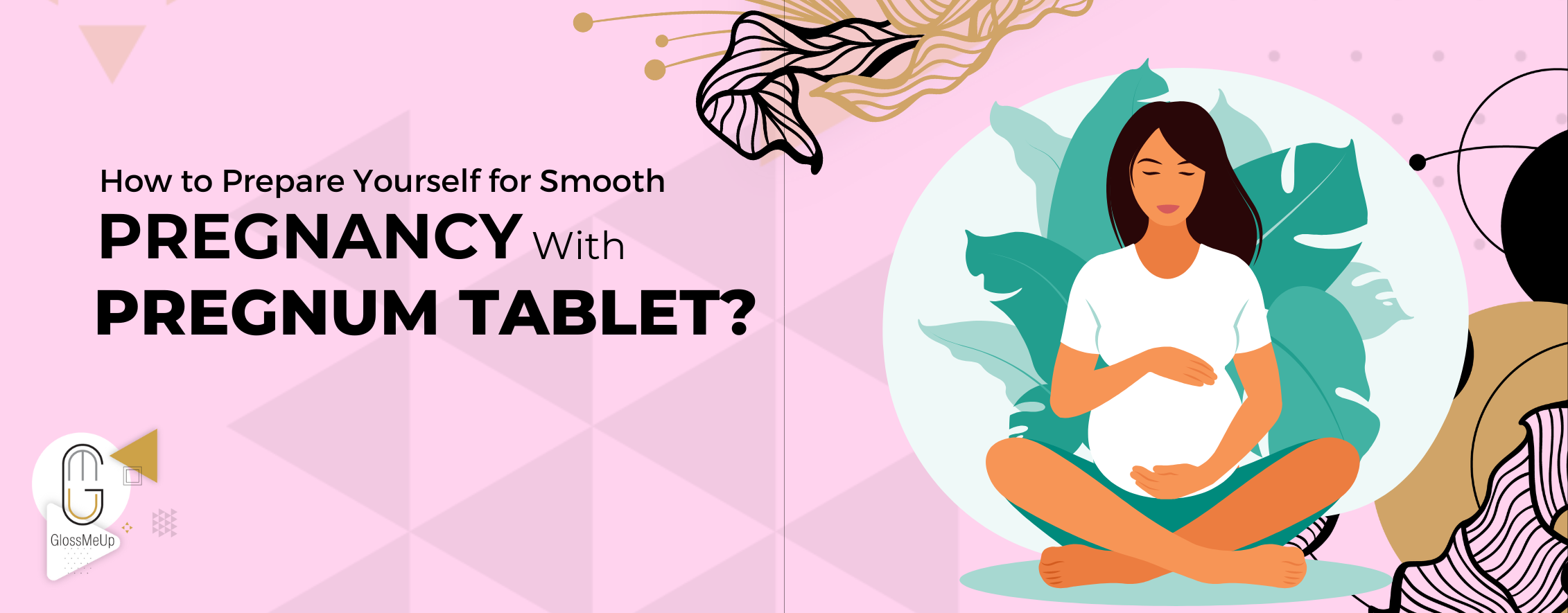 how to prepare yourself for smooth pregnancy with pregnum tablet?