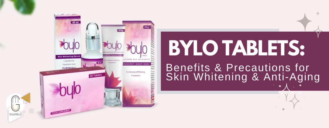 Bylo Tablets: Benefits & Precautions for Skin Whitening & Anti-Aging