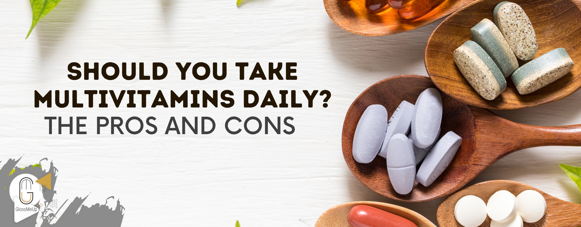 SHOULD YOU TAKE MULTIVITAMINS DAILY? THE PROS AND CONS