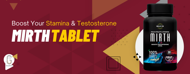 Boost Your Stamina and Testosterone with Mirth Tablet