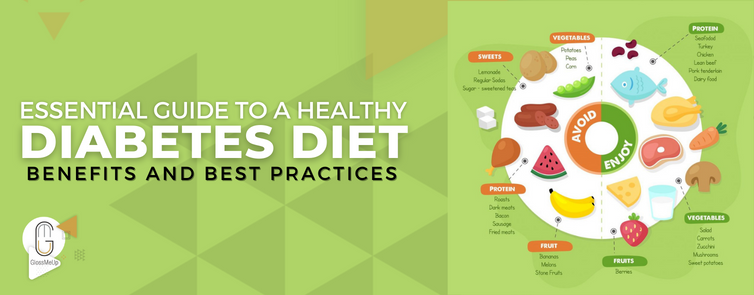 Essential Guide to a Healthy Diabetes Diet: Benefits and Best Practices